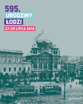 Zapraszamy Was na urodziny Łodzi!