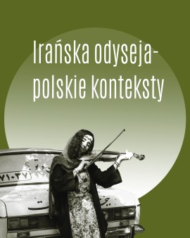 „Irańska odyseja – polskie konteksty”