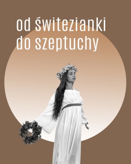 Od Świtezianki do Szeptuchy